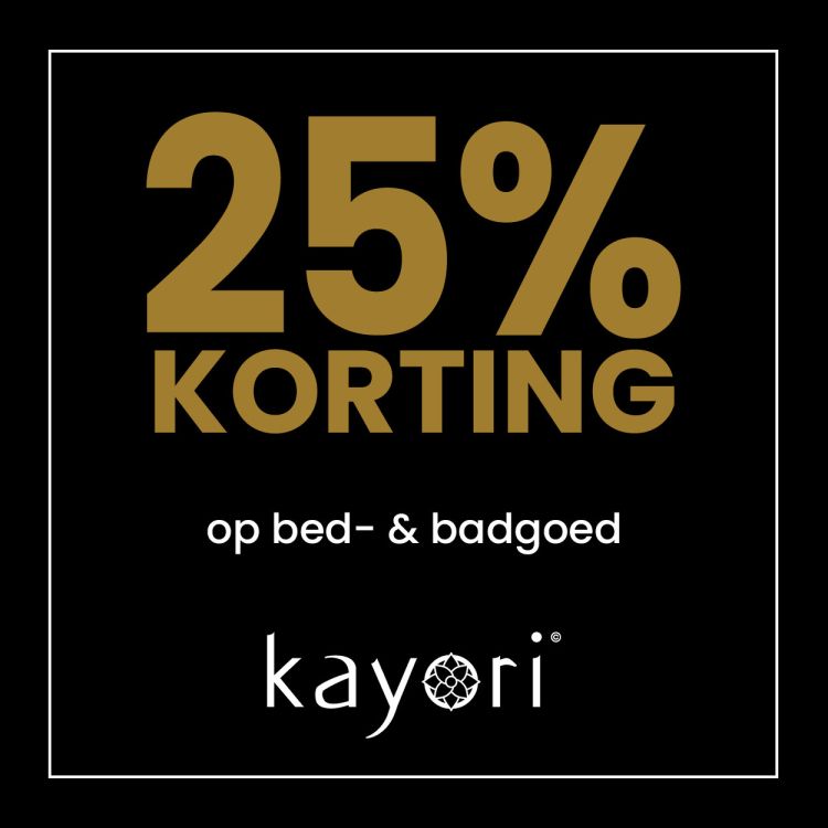 Zwarte achtergrond met daarop de promotietekst: "25% korting op bed- & badgoed" met het logo van het merk Kayori daaronder.